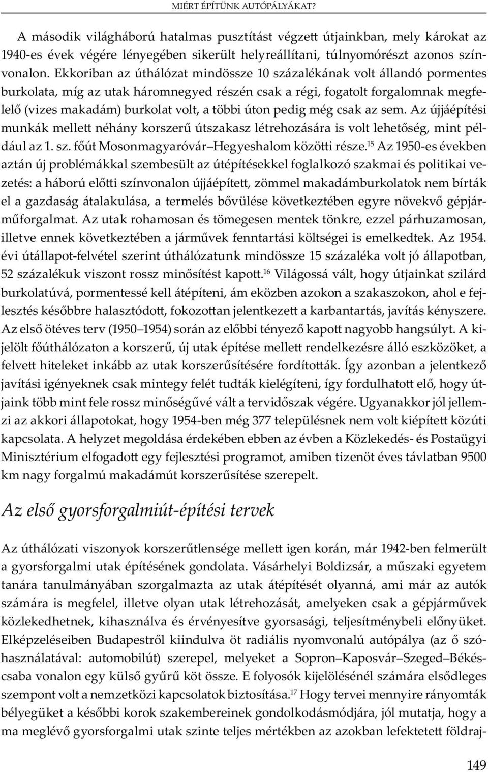 16 V v, y j bu v, m, m b, j- bb ó, j b, j v y. A v v (1950 1954) bb y y bb y. A j ó, j u m ó, v bb u. Í y b j j v y m y u, y u, y j bb m m v v v v. U y jó j m-, y 1954-b m 377 ü m v.