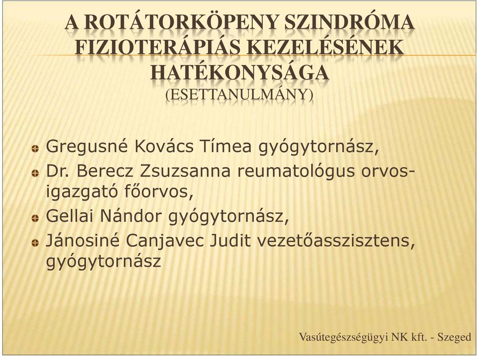 Berecz Zsuzsanna reumatológus orvosigazgató főorvos, Gellai Nándor