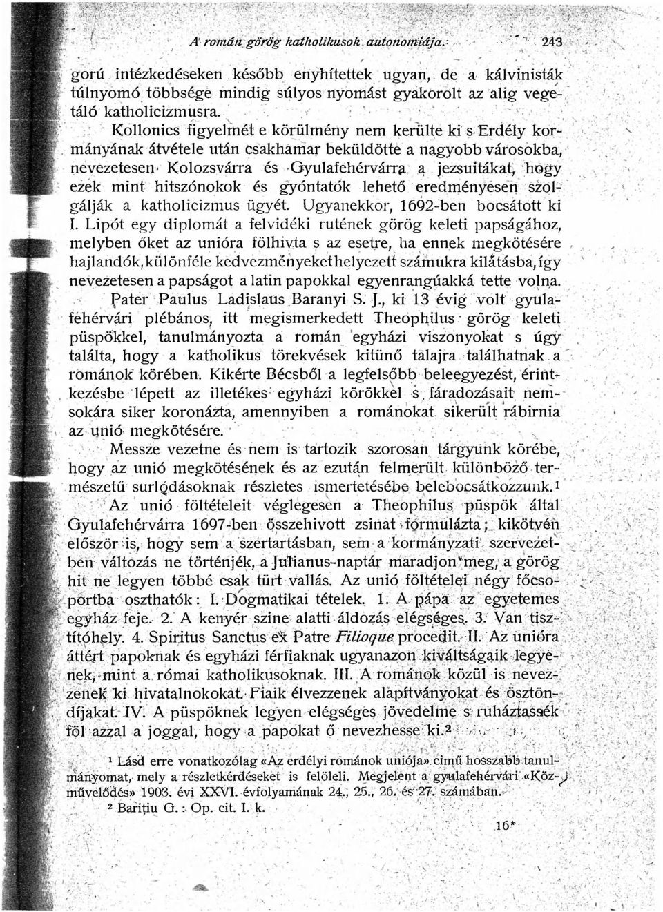 hitszónokok és gyóntatok lehető eredményesen szolgálják a katholicizmus ügyét Ugyanekkor, 1692-ben bocsátott ki I.