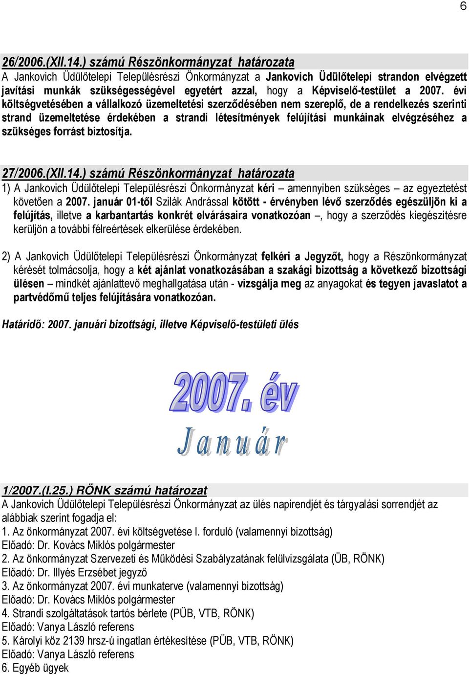 Képviselő-testület a 2007.