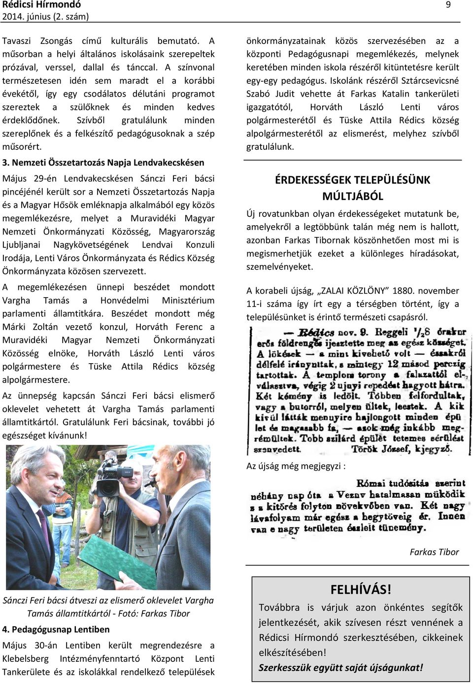 Szívből gratulálunk minden szereplőnek és a felkészítő pedagógusoknak a szép műsorért. 3.