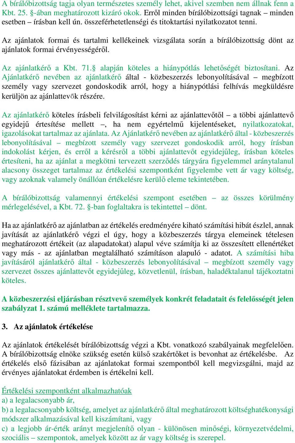 71. alapján köteles a hiánypótlás lehetőségét biztosítani.