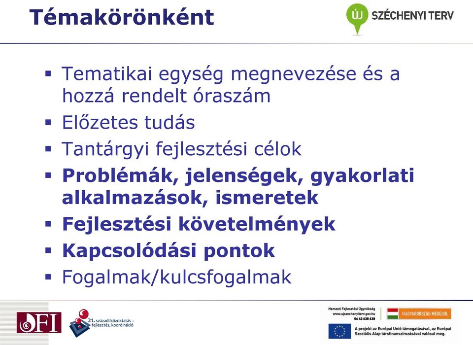 Problémák, jelenségek, gyakorlati alkalmazások, ismeretek