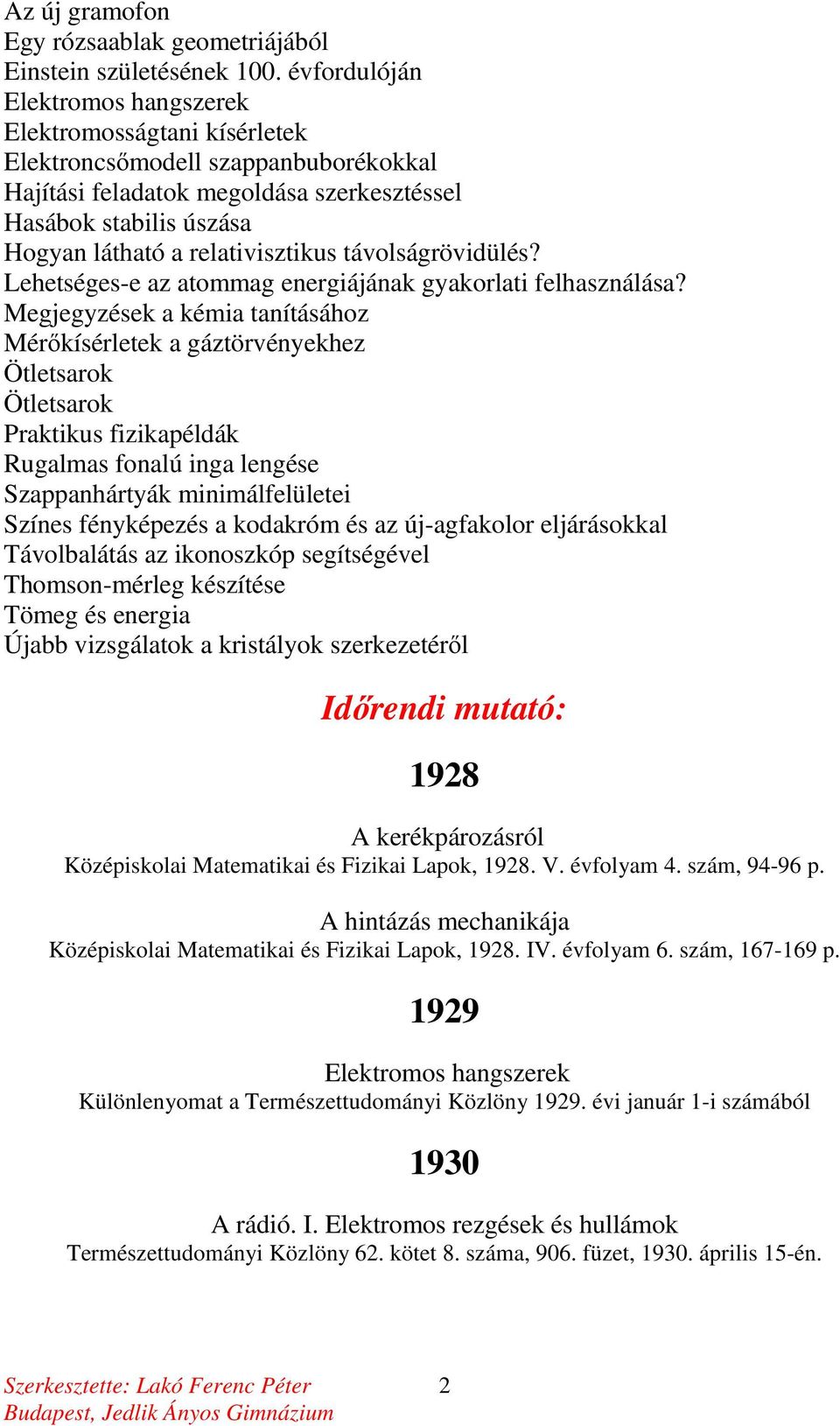 relativisztikus távolságrövidülés? Lehetséges-e az atommag energiájának gyakorlati felhasználása?