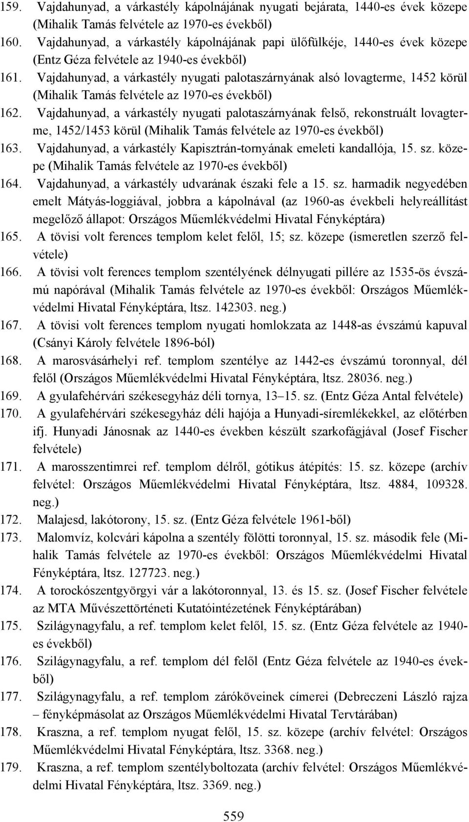 Vajdahunyad, a várkastély nyugati palotaszárnyának alsó lovagterme, 1452 körül (Mihalik Tamás felvétele 162.