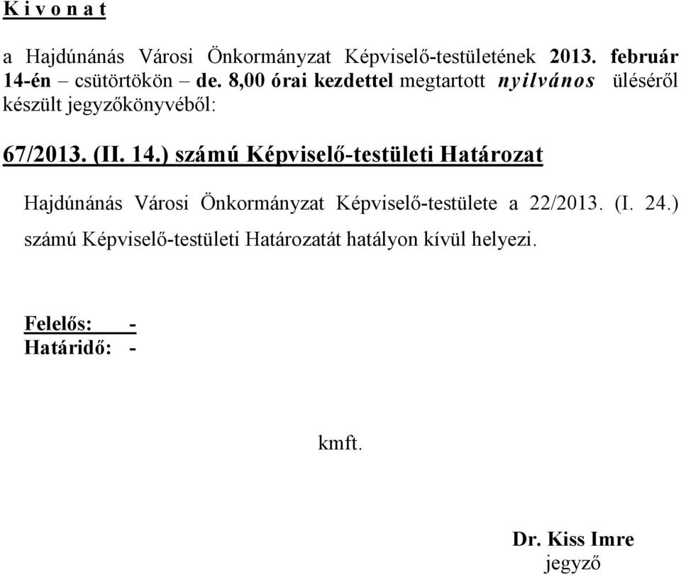 Önkormányzat Képviselő-testülete a 22/2013. (I. 24.