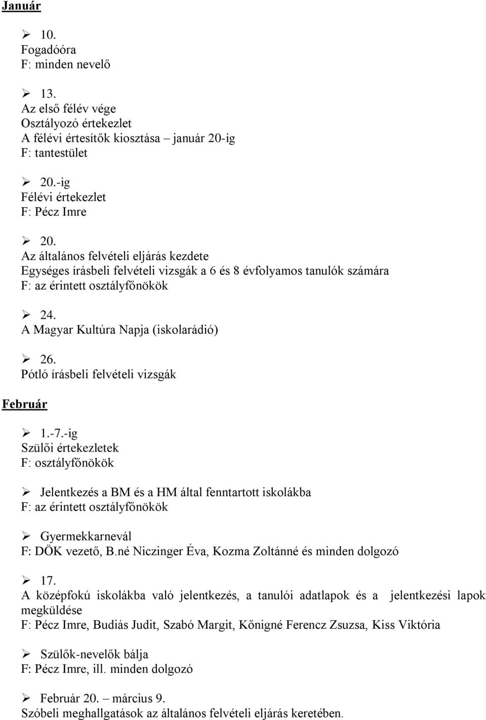 Pótló írásbeli felvételi vizsgák Február 1.-7.