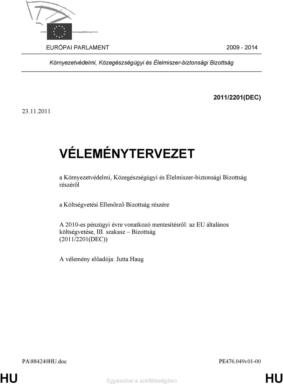 a Költségvetési Ellenőrző Bizottság részére A 2010-es pénzügyi évre vonatkozó mentesítésről: az EU általános