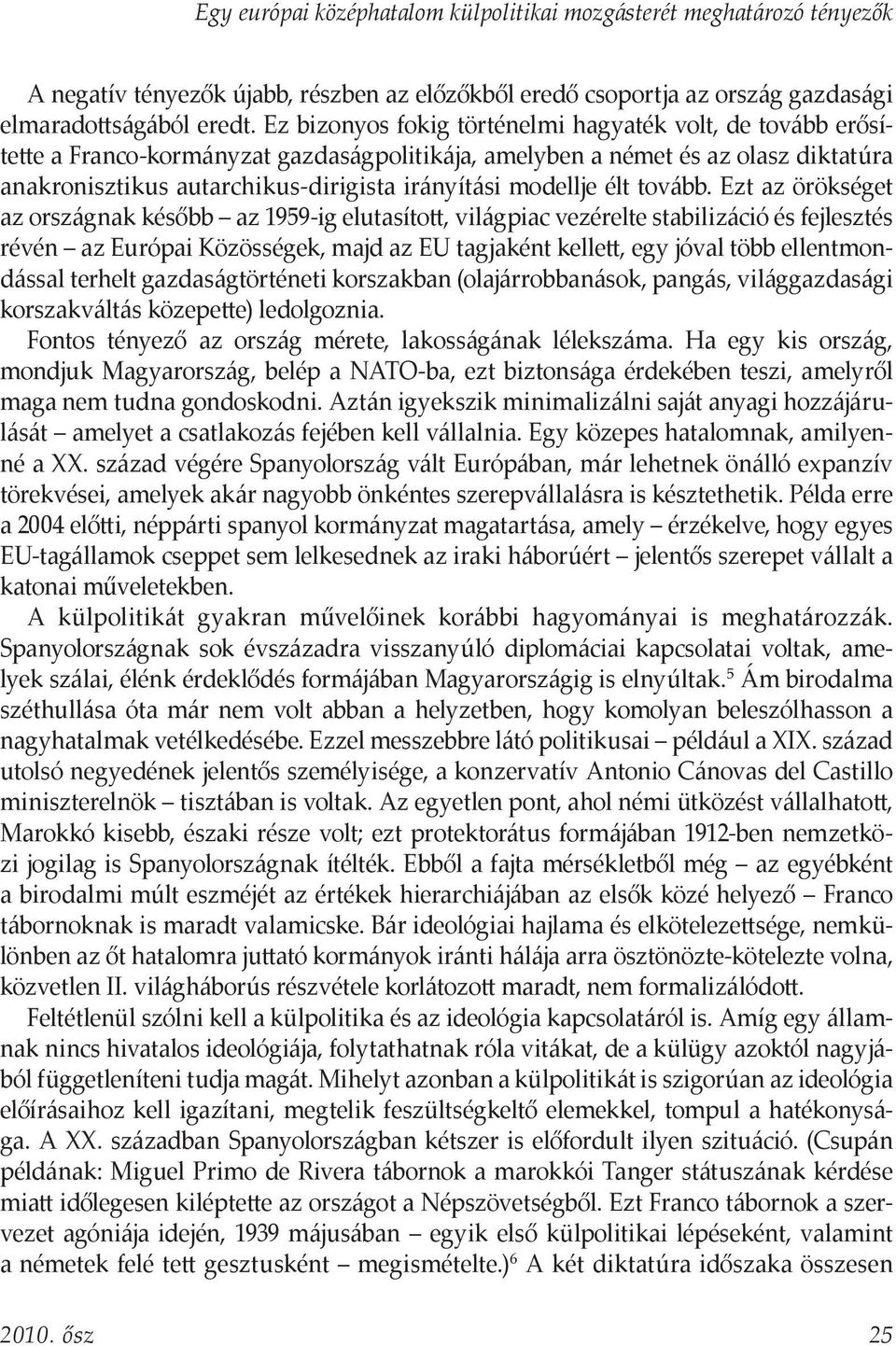 modellje élt tovább.