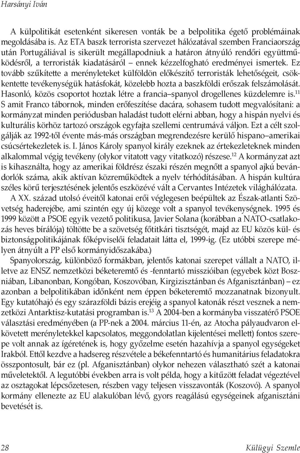 kézzelfogható eredményei ismertek.