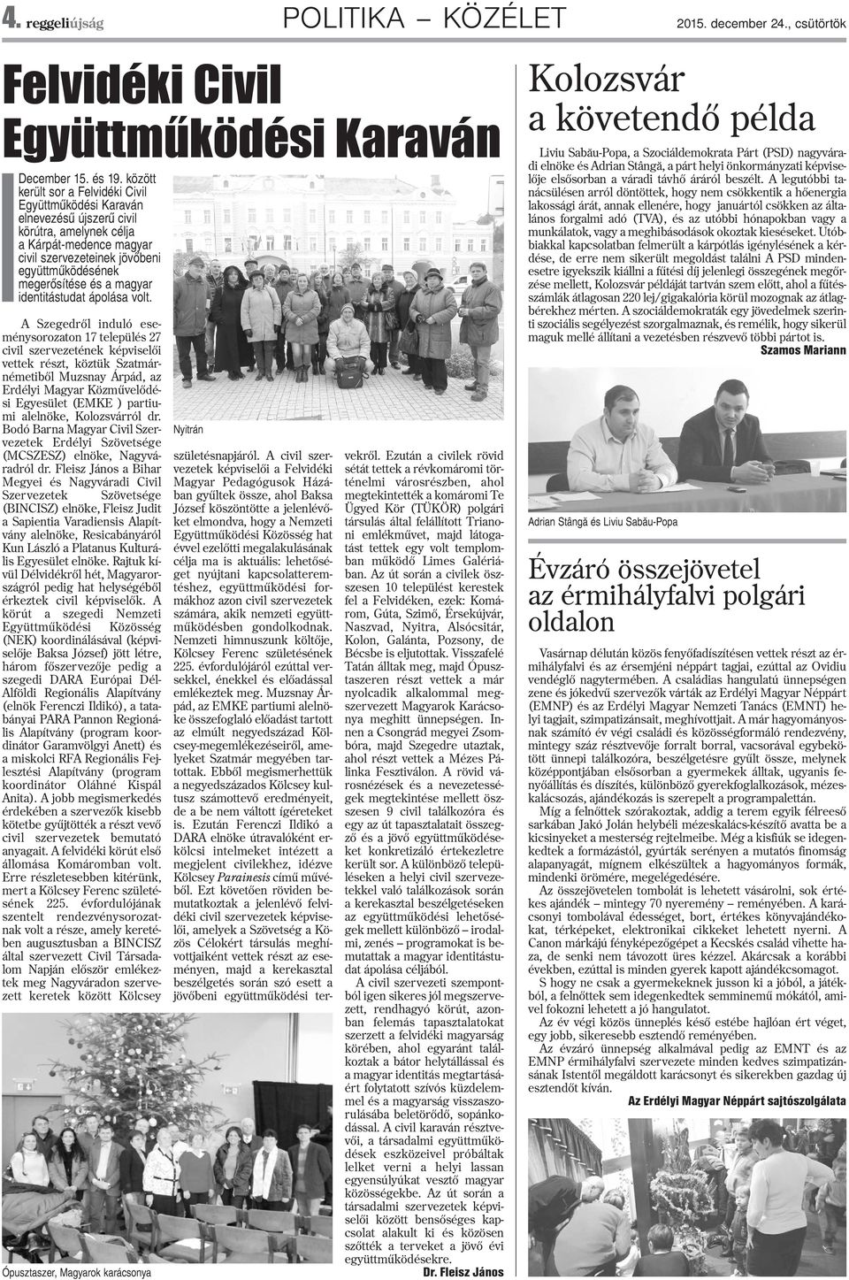 magyar identitástudat ápolása volt.