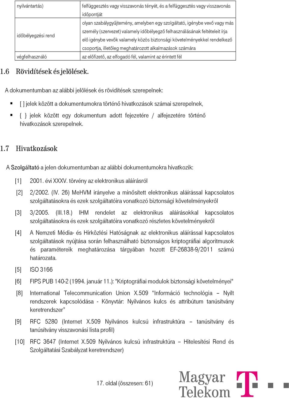 alkalmazások számára az előfizető, az elfogadó fél, valamint az érintett fél 1.6 Rövidítések és jelölések.