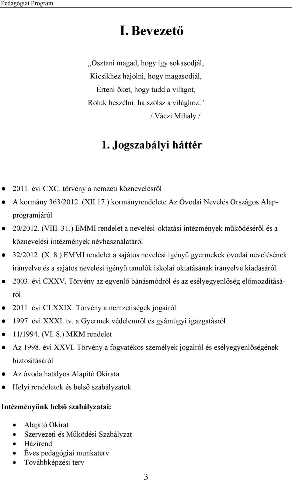 ) EMMI rendelet a nevelési-oktatási intézmények működéséről és a köznevelési intézmények névhasználatáról 32/2012. (X. 8.