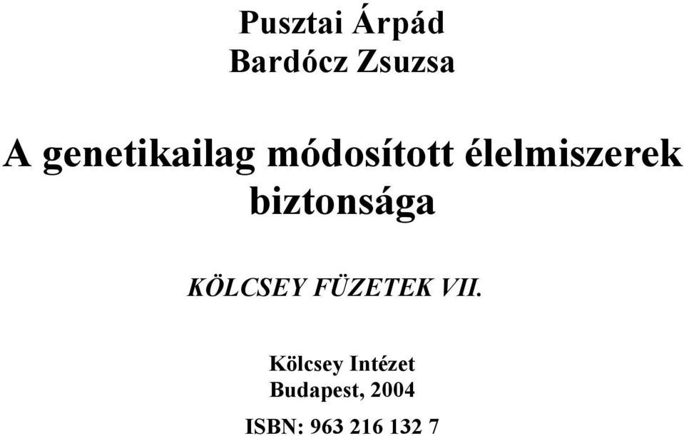 biztonsága KÖLCSEY FÜZETEK VII.