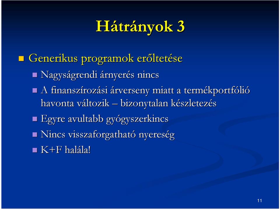 kportfólió havonta változik v bizonytalan készletezk szletezés Egyre