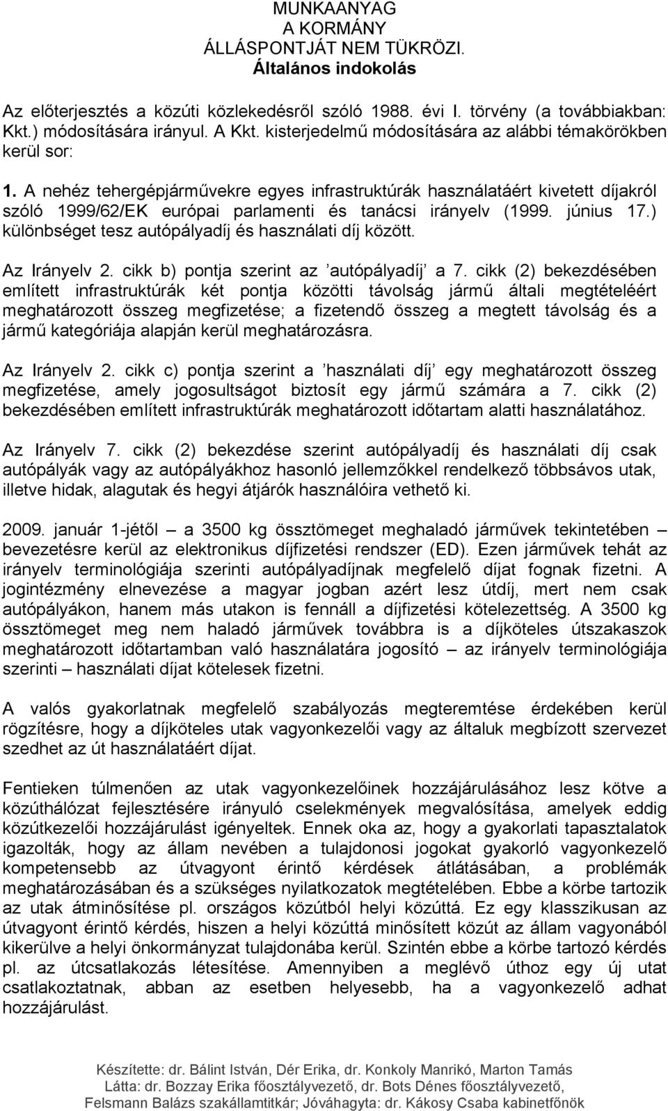 A nehéz tehergépjárművekre egyes infrastruktúrák használatáért kivetett díjakról szóló 1999/62/EK európai parlamenti és tanácsi irányelv (1999. június 17.