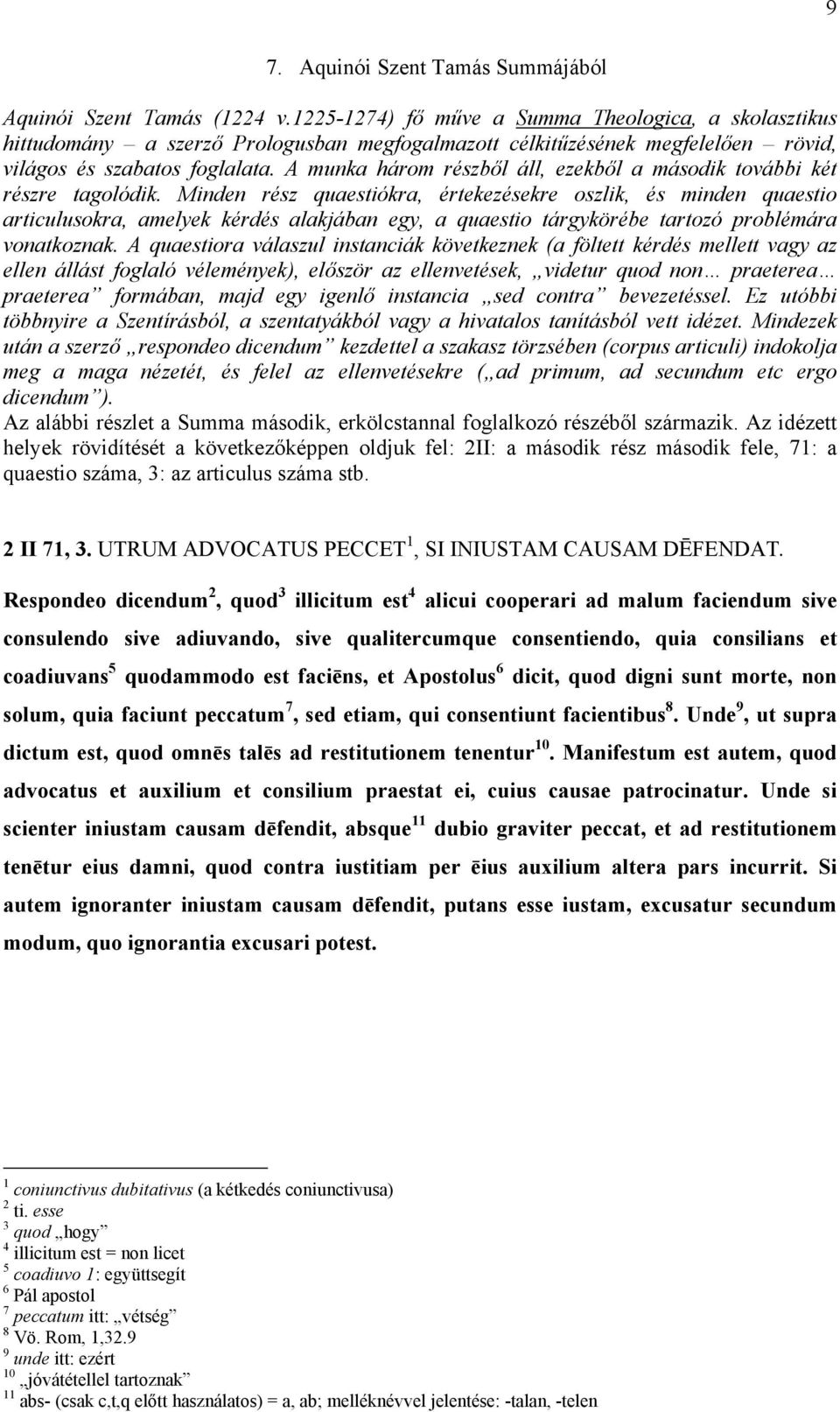 A munka három részből áll, ezekből a második további két részre tagolódik.