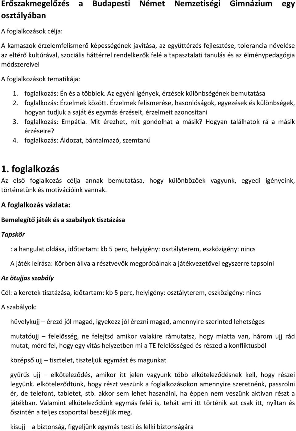 Az egyéni igények, érzések különbségének bemutatása 2. foglalkozás: Érzelmek között.