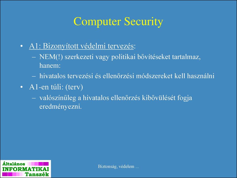 hivatalos tervezési és ellenőrzési módszereket kell használni