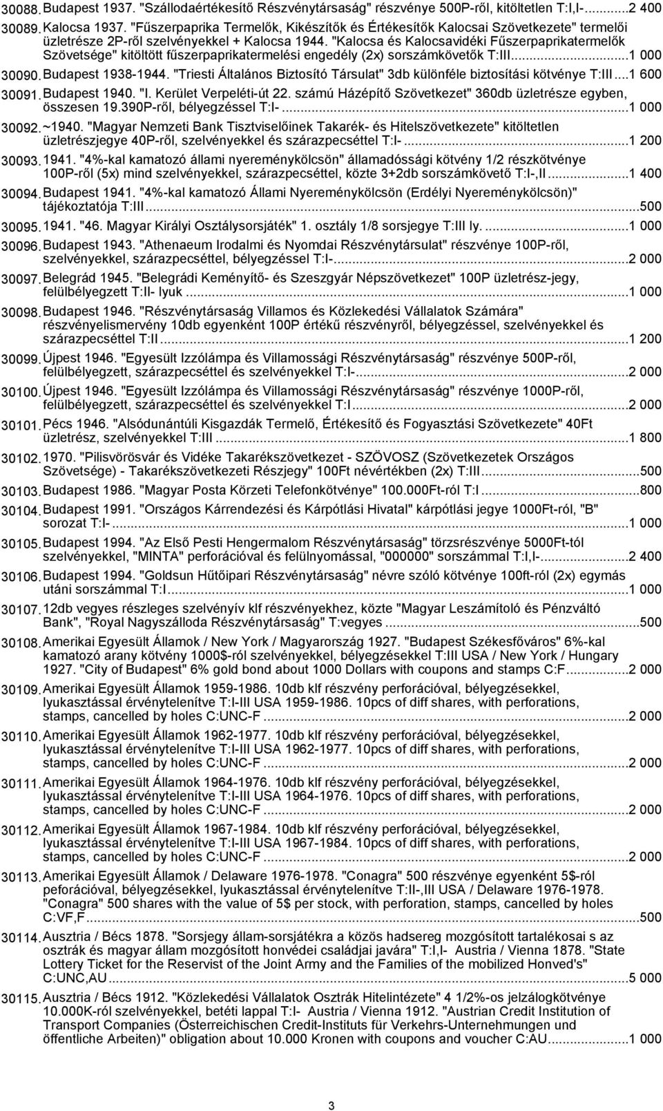 "Kalocsa és Kalocsavidéki Fűszerpaprikatermelők Szövetsége" kitöltött fűszerpaprikatermelési engedély (2x) sorszámkövetők T:III...1 000 30090.Budapest 1938-1944.