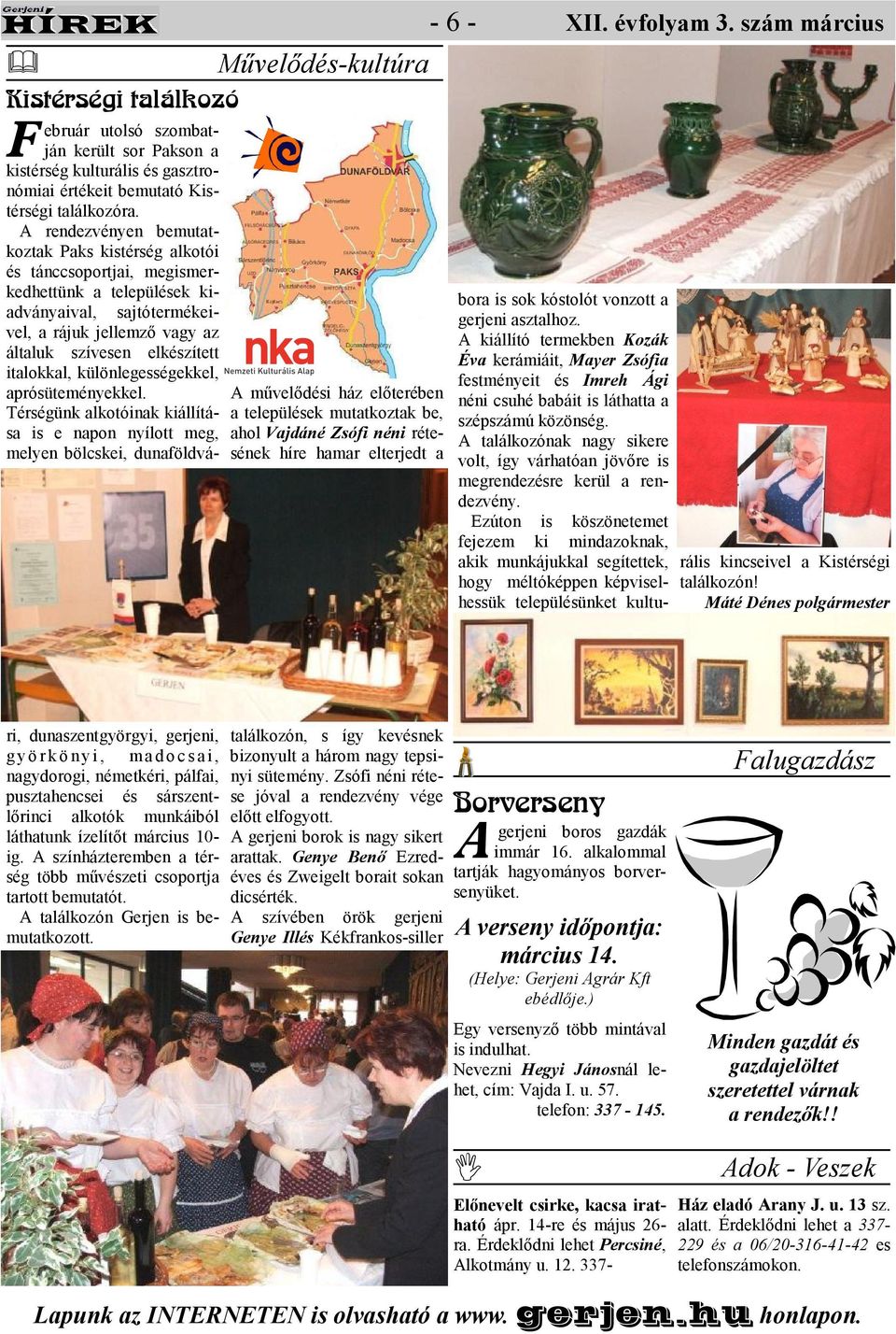 híre hamar elterjedt a - 6 - XII. évfolyam 3. szám március bora is sok kóstolót vonzott a gerjeni asztalhoz.