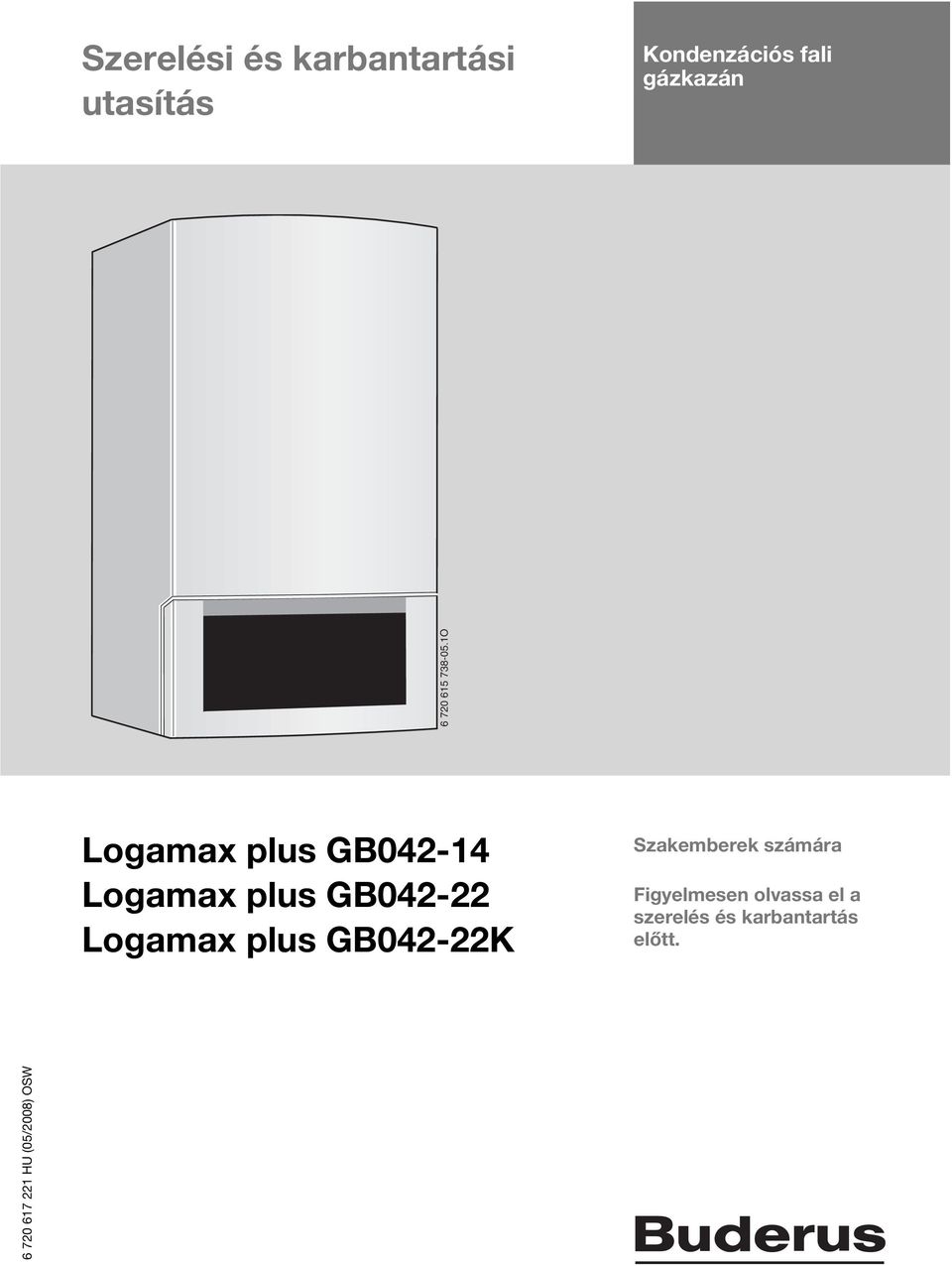 1O Logamax plus GB042-14 Logamax plus GB042-22 Logamax plus