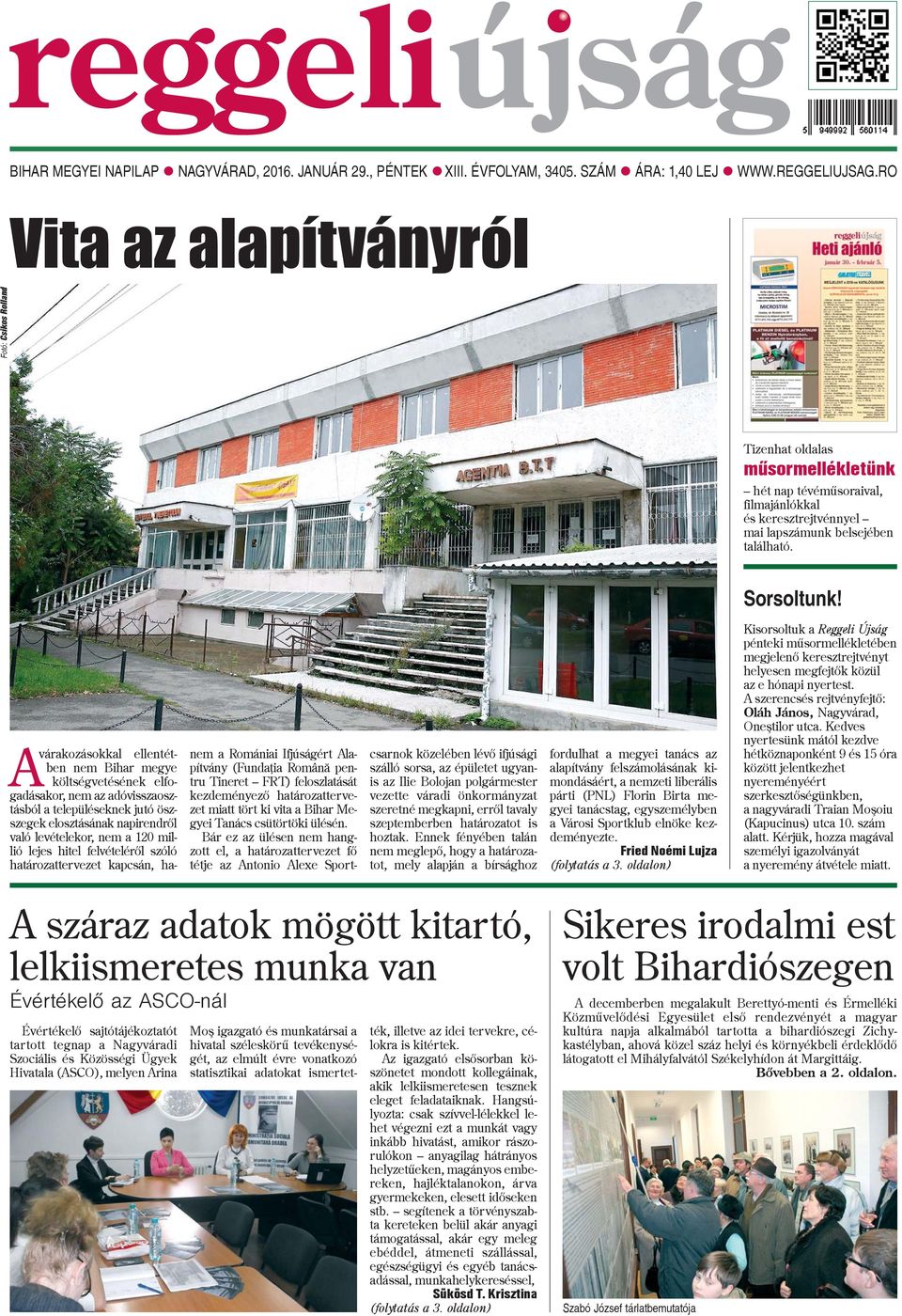 Avárakozásokkal ellentétben nem Bihar megye költségvetésének elfogadásakor, nem az adóvisszaosztásból a településeknek jutó öszszegek elosztásának napirendrõl való levételekor, nem a 120 millió lejes