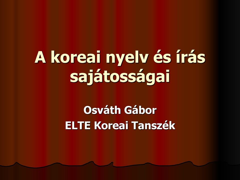 sajátosságai