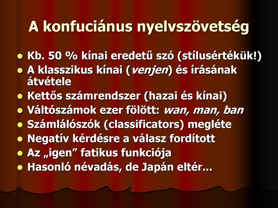 kínai) Váltószámok ezer fölött: wan, man, ban Számlálószók (classificators)