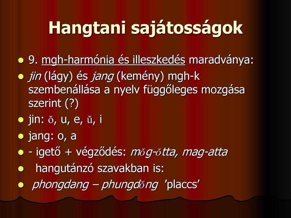 mgh-k szembenállása a nyelv függőleges mozgása szerint (?