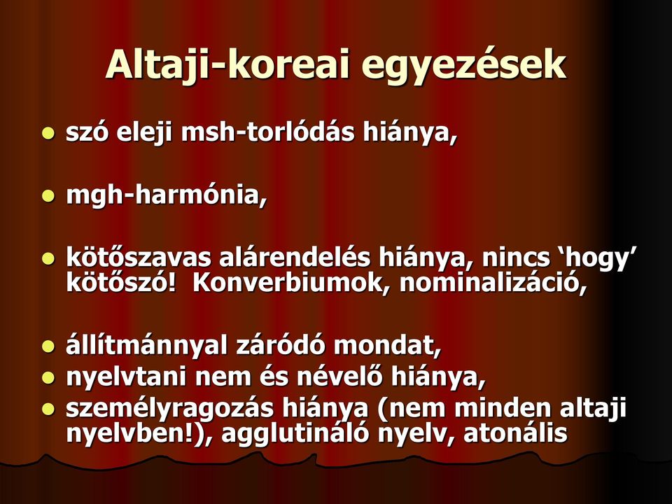 Konverbiumok, nominalizáció, állítmánnyal záródó mondat, nyelvtani nem
