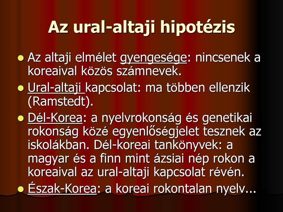 Dél-Korea: a nyelvrokonság és genetikai rokonság közé egyenlőségjelet tesznek az iskolákban.