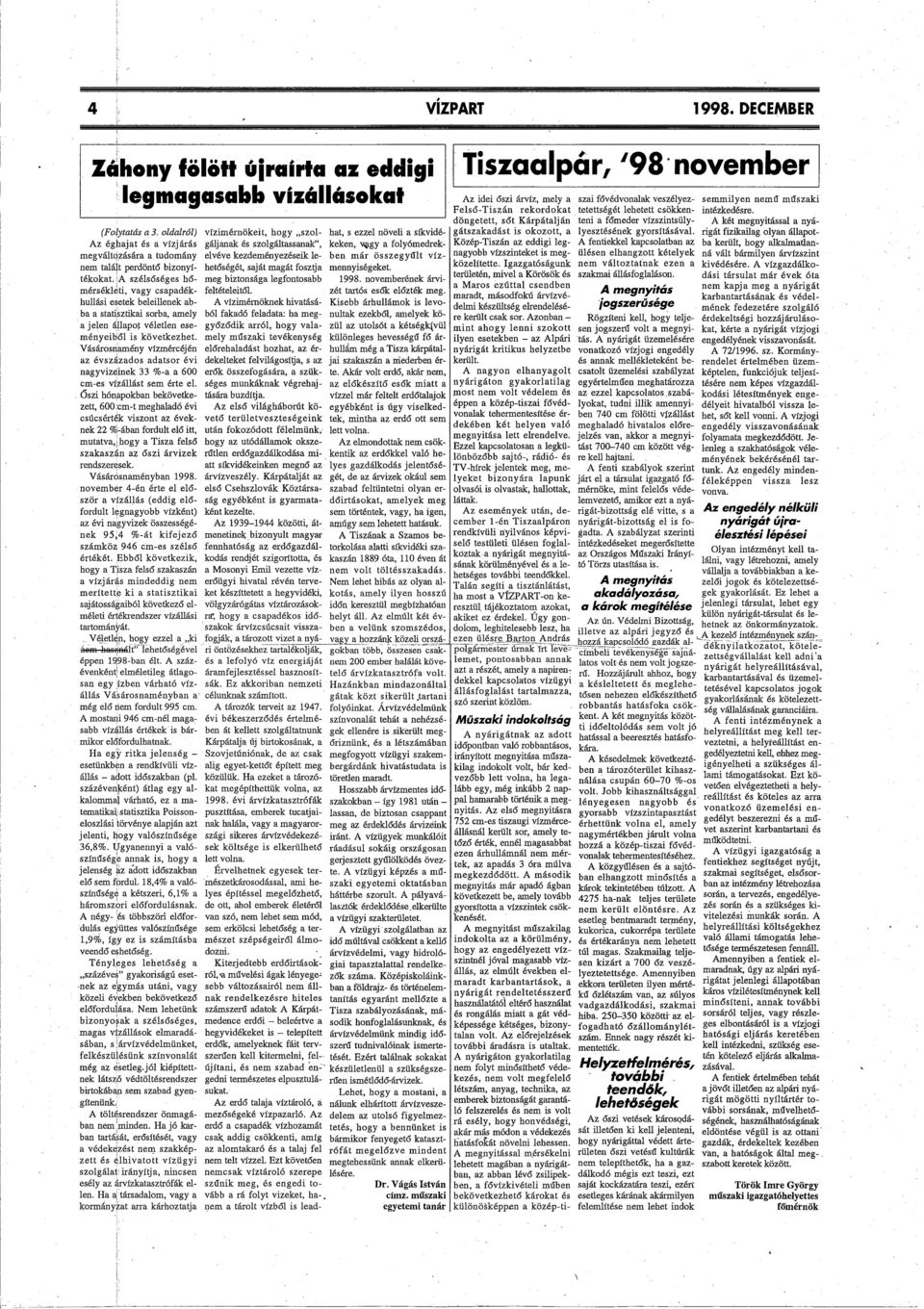 döngttt, sőt Kárpátalján tni a főmdr vízszintsüly- A két mgnyitással a nyágátszakadást (Folytatás a 3.