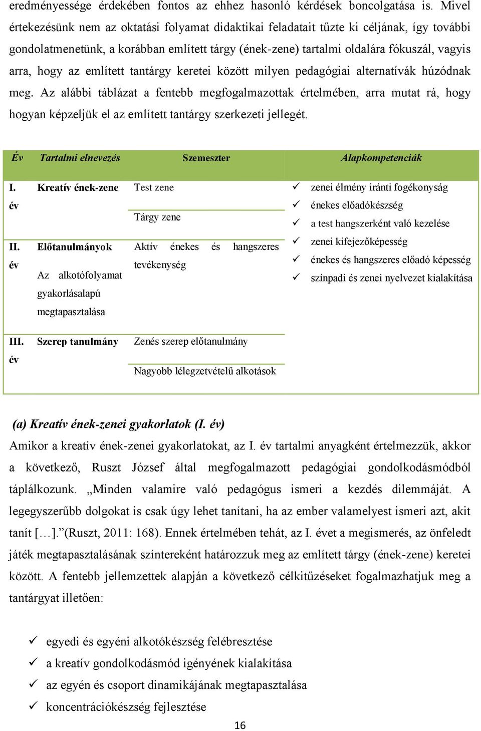 az említett tantárgy keretei között milyen pedagógiai alternatívák húzódnak meg.