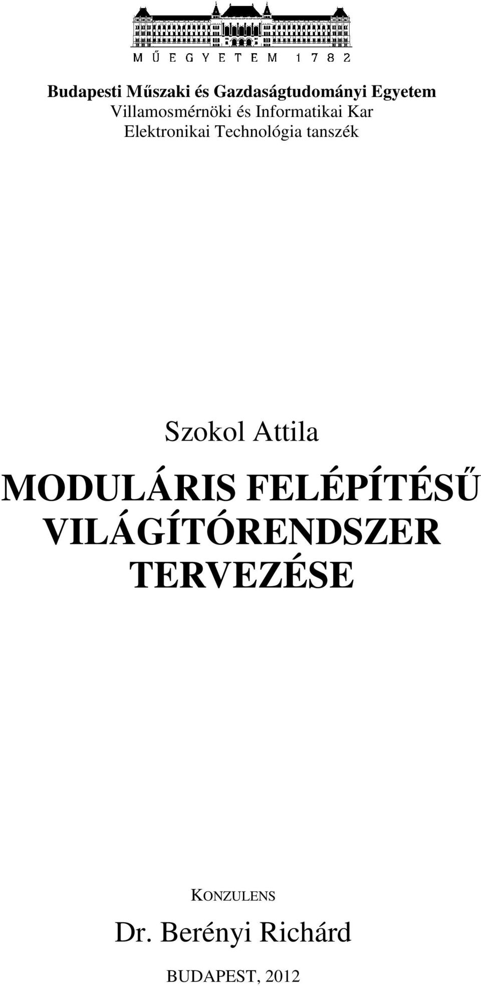 Technológia tanszék Szokol Attila MODULÁRIS FELÉPÍTÉSŰ