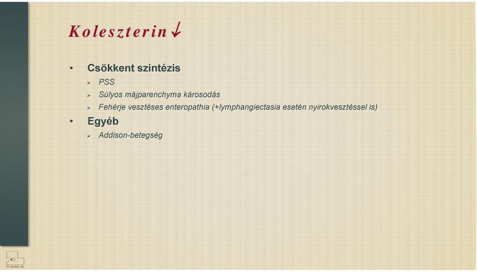 enteropathia (+lymphangiectasia esetén