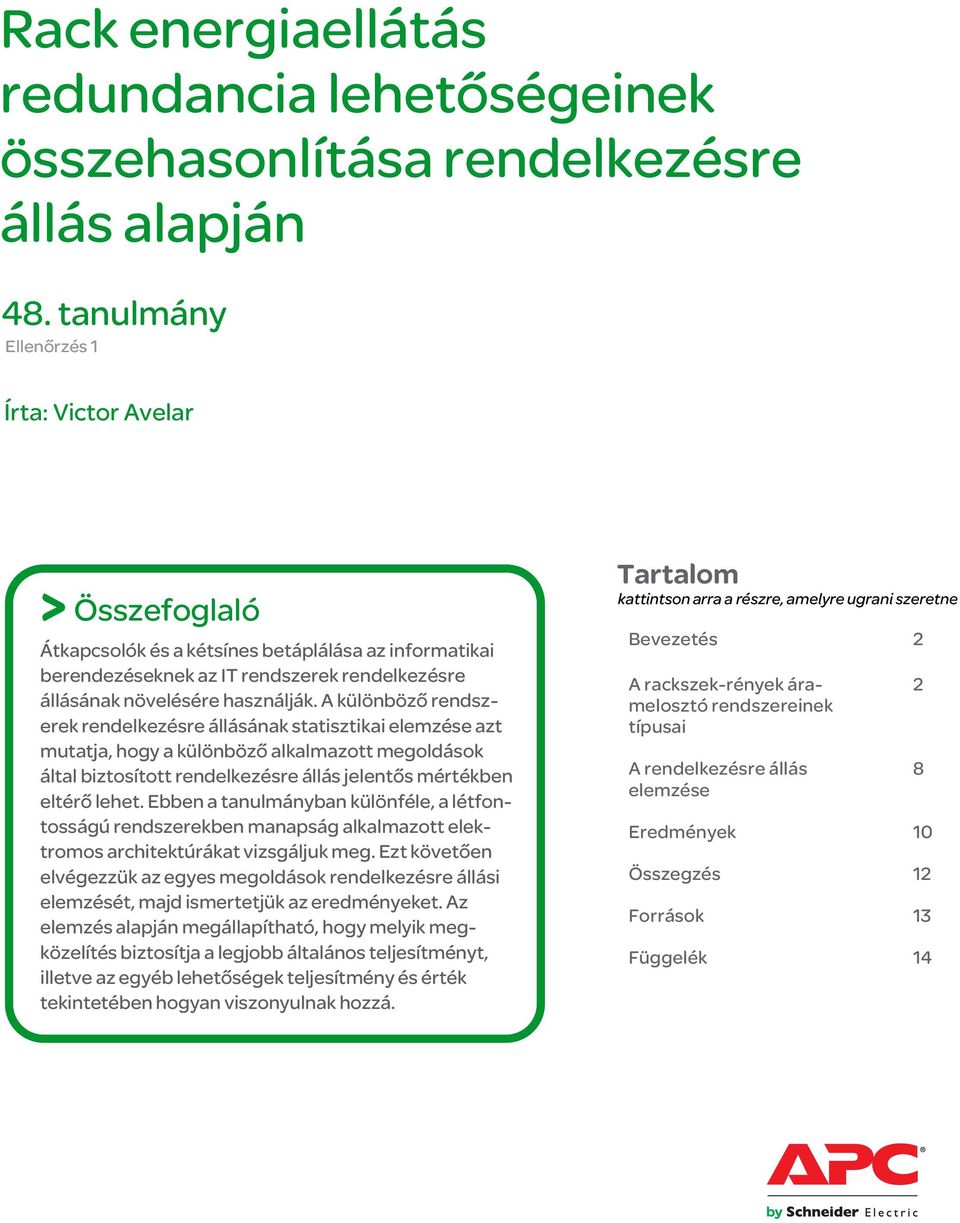 A ülönböző rndszr rndlzésr állásána saisziai lmzés az muaja, hgy a ülönböző alalmaz mgldás álal bizsí rndlzésr állás jlnős mérébn lérő lh.