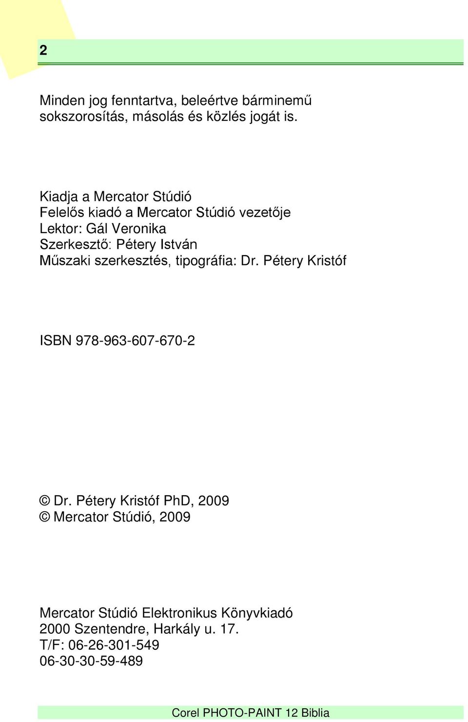 István Műszaki szerkesztés, tipográfia: Dr. Pétery Kristóf ISBN 978-963-607-670-2 Dr.