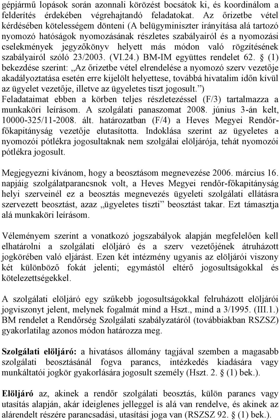 módon való rögzítésének szabályairól szóló 23/2003. (VI.24.) BM-IM együttes rendelet 62.