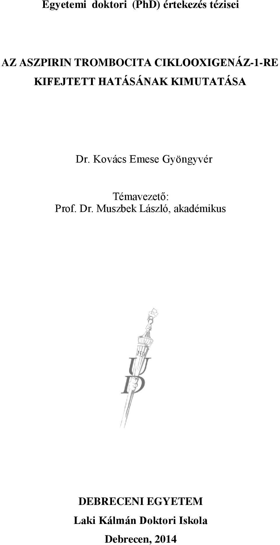 Dr. Kovács Emese Gyöngyvér Témavezető: Prof. Dr.