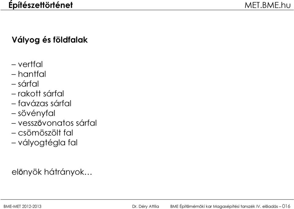 vályogtégla fal előnyök hátrányok BME-MET 2012-2013 Dr.