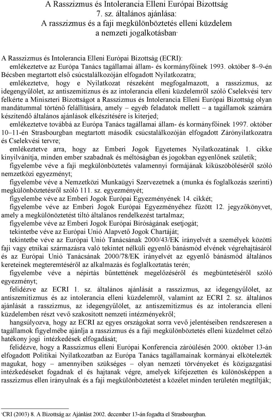 tagállamai állam- és kormányfőinek 1993.