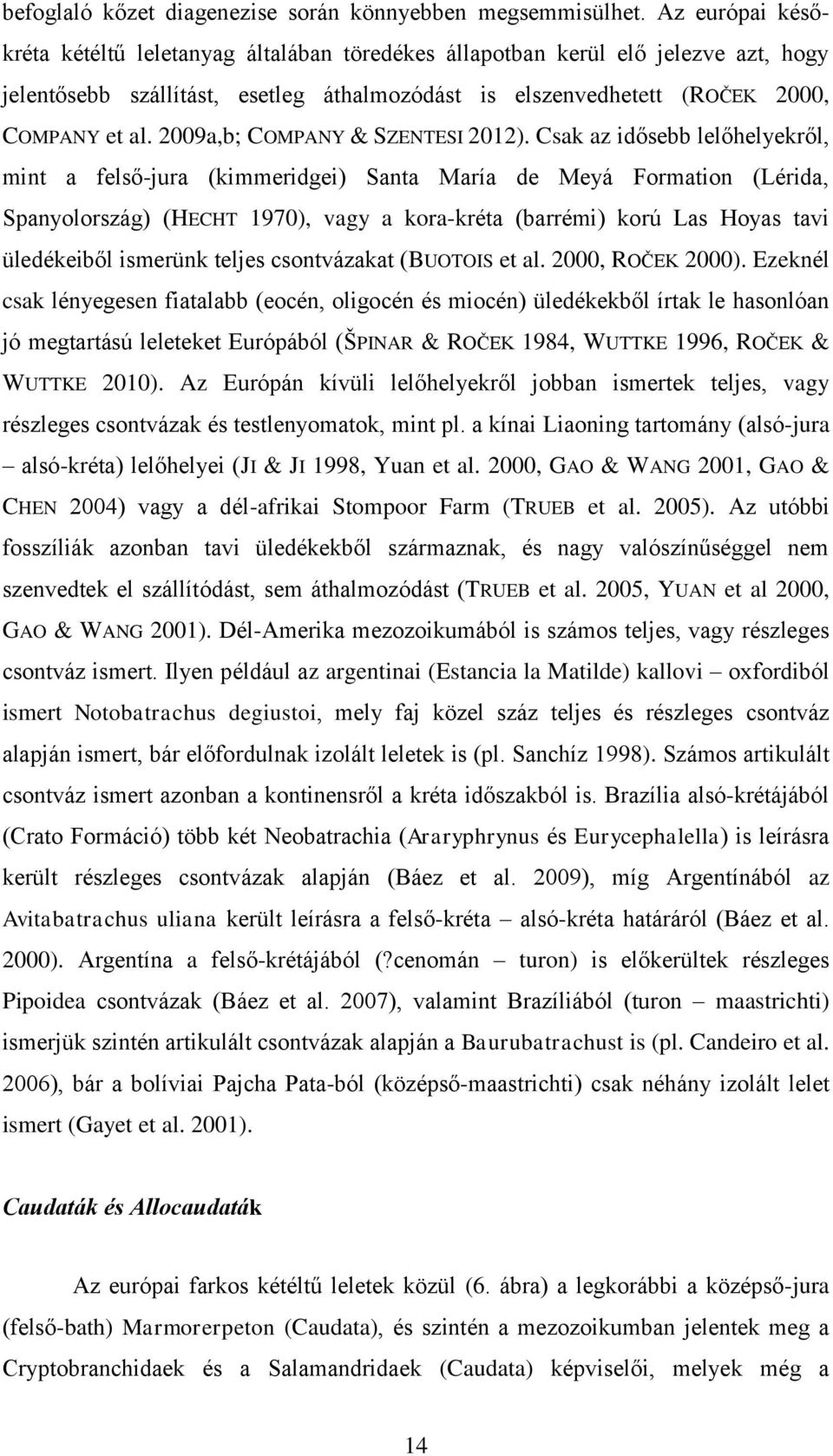 2009a,b; COMPANY & SZENTESI 2012).