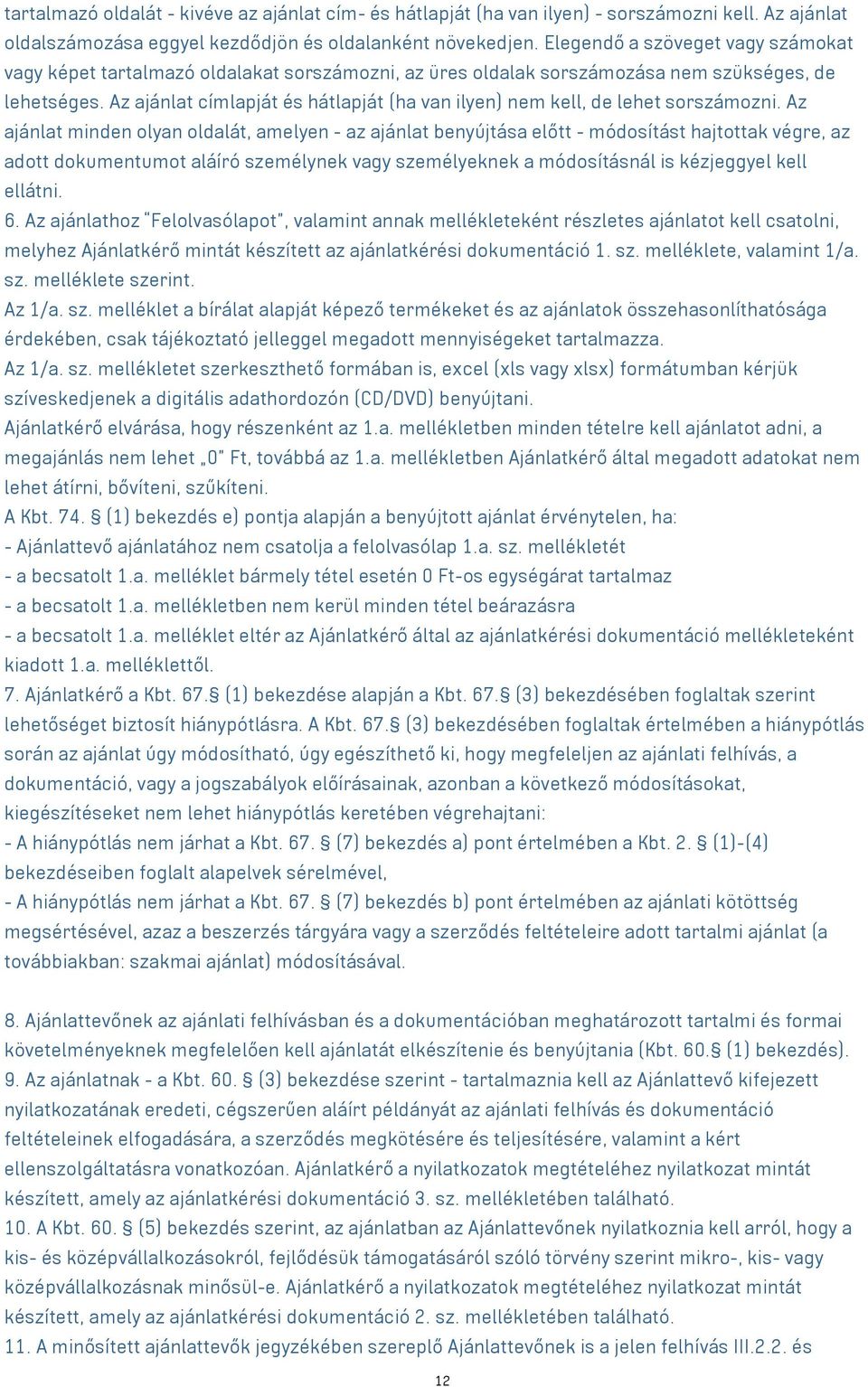 Az ajánlat címlapját és hátlapját (ha van ilyen) nem kell, de lehet sorszámozni.