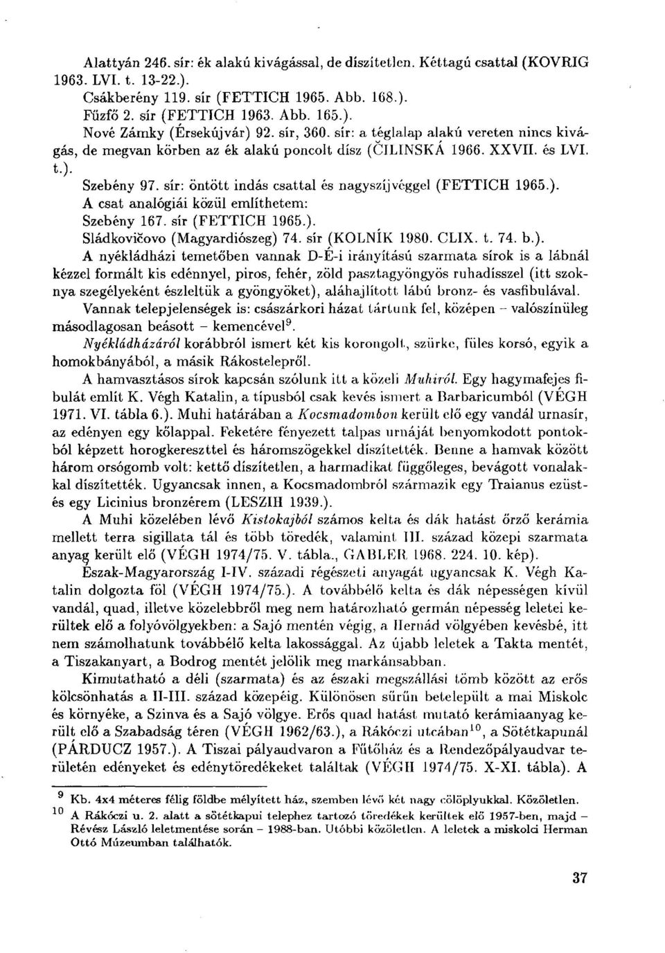 sír: öntött indás csattal és nagyszíj véggel (FETTICH 1965.).
