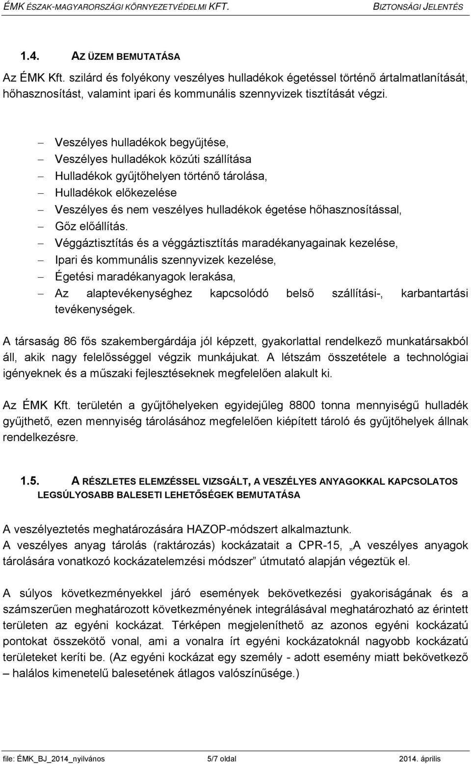 hőhasznosítással, Gőz előállítás.