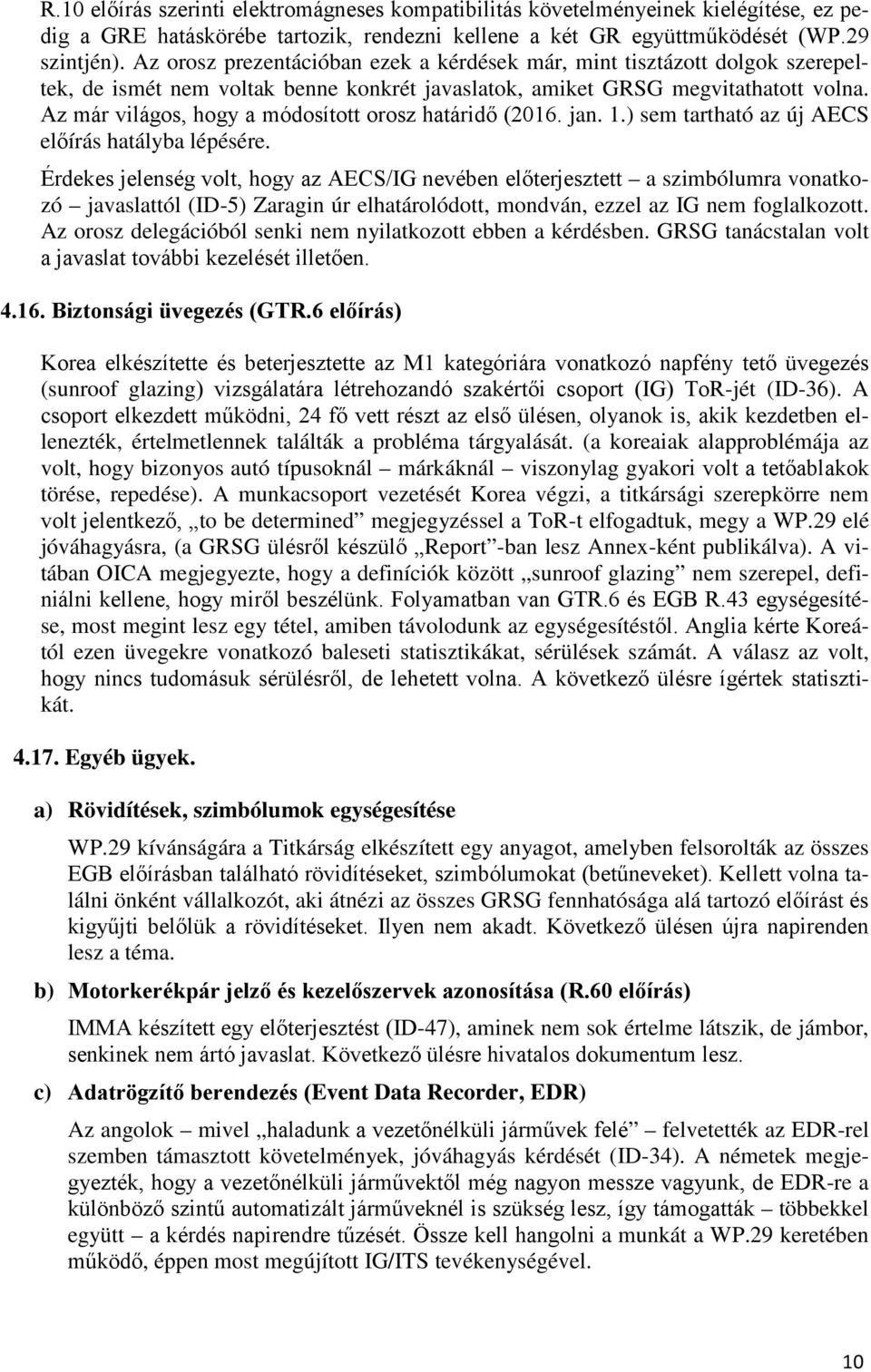 Az már világos, hogy a módosított orosz határidő (2016. jan. 1.) sem tartható az új AECS előírás hatályba lépésére.