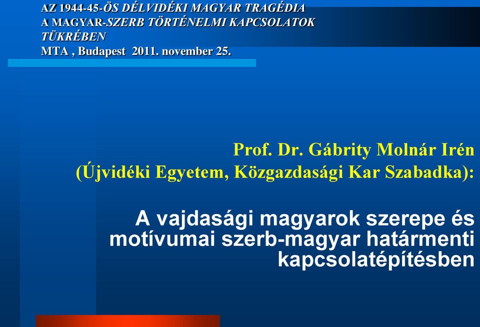 Gábrity Molnár Irén (Újvidéki Egyetem, Közgazdasági Kar Szabadka): A