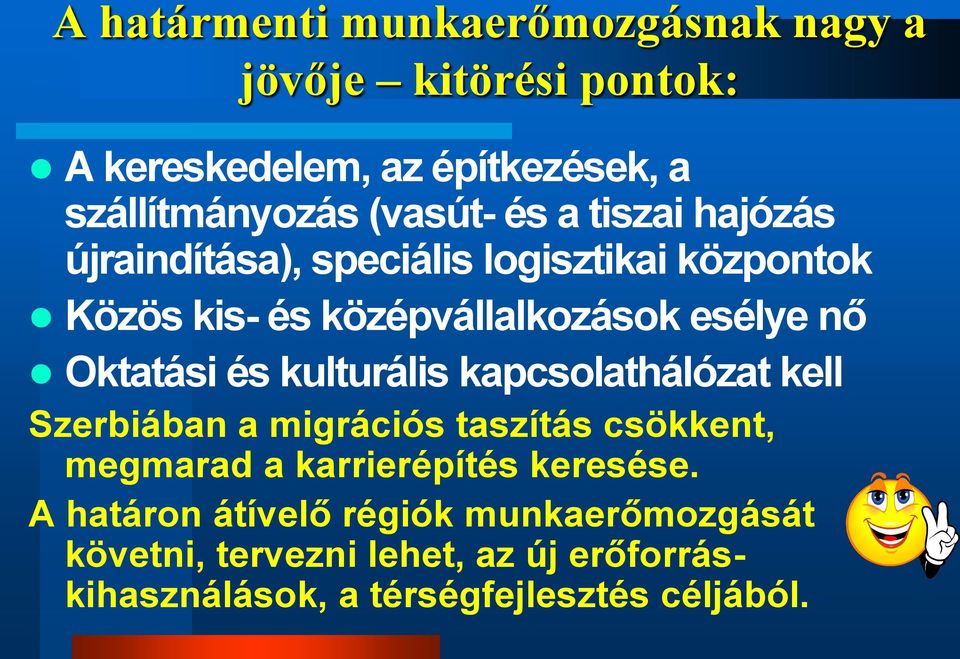 és kulturális kapcsolathálózat kell Szerbiában a migrációs taszítás csökkent, megmarad a karrierépítés keresése.