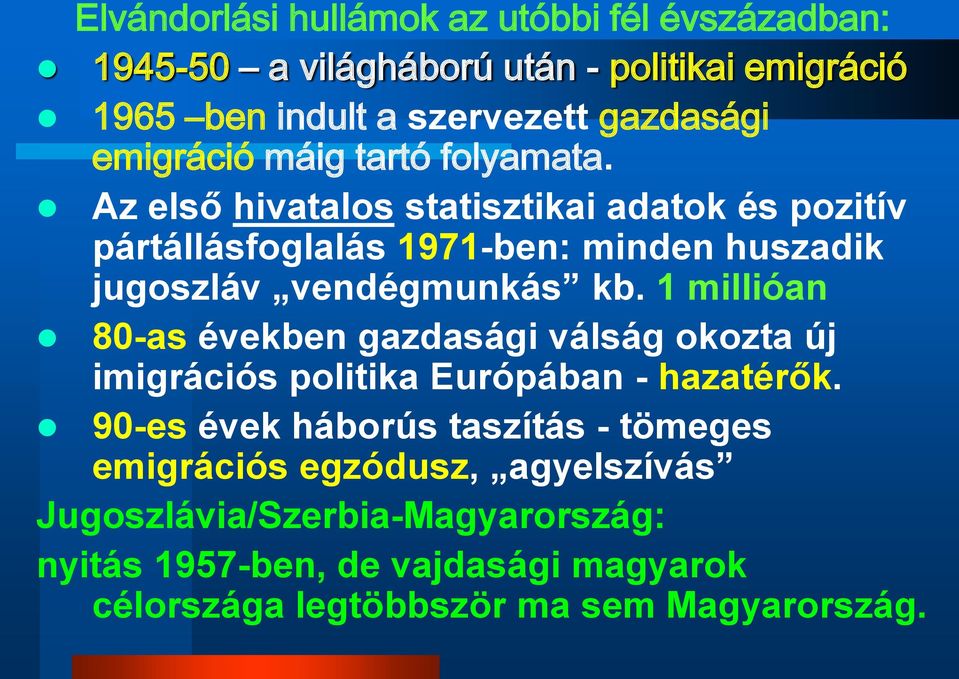 Az első hivatalos statisztikai adatok és pozitív pártállásfoglalás 1971-ben: minden huszadik jugoszláv vendégmunkás kb.